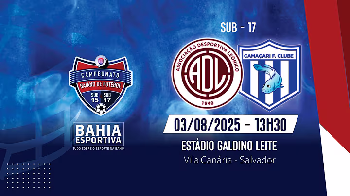 BAIANO SUB 17 | LEÔNICO x CAMAÇARI - 03/08 (AO VIVO) RODADA 1
